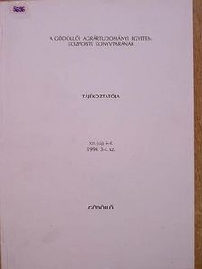 A Gödöllői Agrártudományi Egyetem Központi Könyvtárának tájékoztatója 1999. 3-4. szám [antikvár]