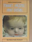 Carola Schuster-Brink - Többet "mézzel", mint erővel [antikvár]