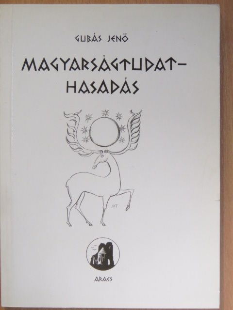Gubás Jenő - Magyarságtudat-hasadás [antikvár]