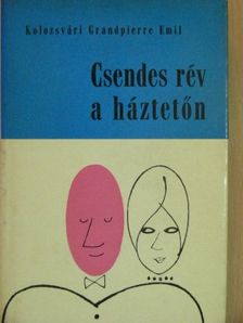 Kolozsvári Grandpierre Emil - Csendes rév a háztetőn [antikvár]