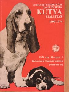 Jubiláris Nemzetközi CACIB és DERBY kutyakiállítás 1899-1974 [antikvár]