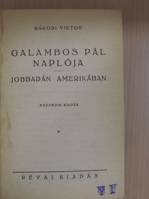 Rákosi Viktor - Galambos Pál naplója/Jobbadán Amerikában [antikvár]