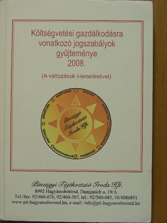 Költségvetési gazdálkodásra vonatkozó jogszabályok gyűjteménye 2008 [antikvár]