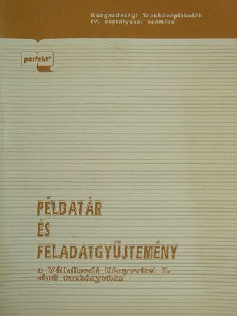 Dr. Fáy Józsefné - Példatár és feladatgyűjtemény a Vállalkozói könyvvitel II. című tankönyvhöz [antikvár]