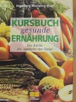 Ingeborg Münzing-Ruef - Kursbuch gesunde Ernährung [antikvár]