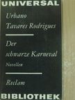 Urbano Tavares Rodrigues - Der schwarze Karneval [antikvár]