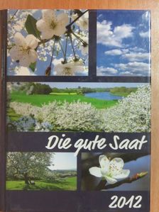 Die gute Saat 2012 [antikvár]