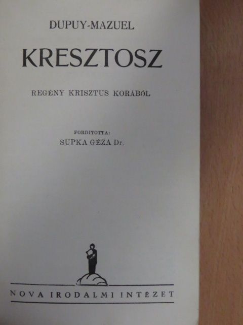 Dupuy-Mazuel - Kresztosz [antikvár]