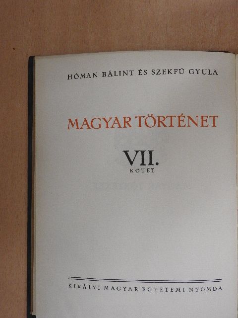 Hóman Bálint - Magyar történet VII. [antikvár]