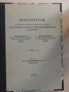 Dr. Csillik Bertalan - Dolgozatok a Szegedi Orvostudományi Egyetem Anatómiai, Szövet- és Fejlődéstani intézetéből XII. [antikvár]