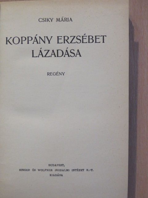 Csiky Mária - Koppány Erzsébet lázadása [antikvár]