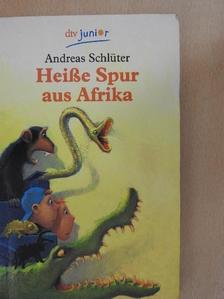 Andreas Schlüter - Heiße Spur aus Afrika [antikvár]