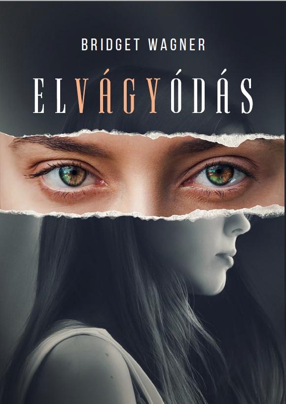 Bridget Wagner - Elvágyódás