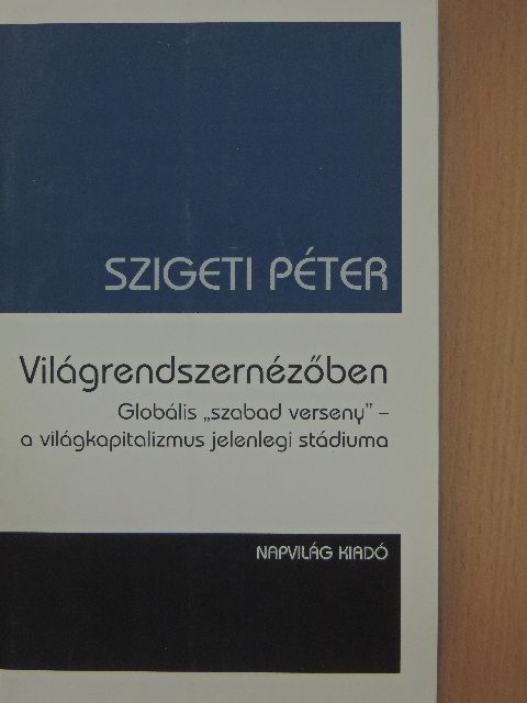 Szigeti Péter - Világrendszernézőben [antikvár]