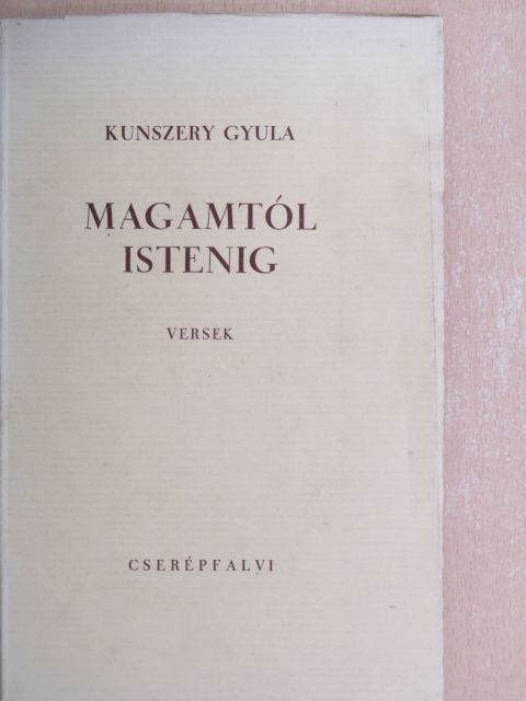 Kunszery Gyula - Magamtól Istenig [antikvár]