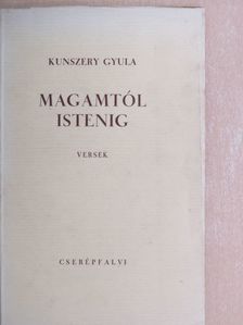 Kunszery Gyula - Magamtól Istenig [antikvár]