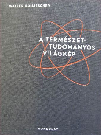 Walter Hollitscher - A természettudományos világkép [antikvár]
