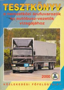 Tesztkönyv a nemzetközi árufuvarozók és autóbusz-vezetők vizsgájához [antikvár]