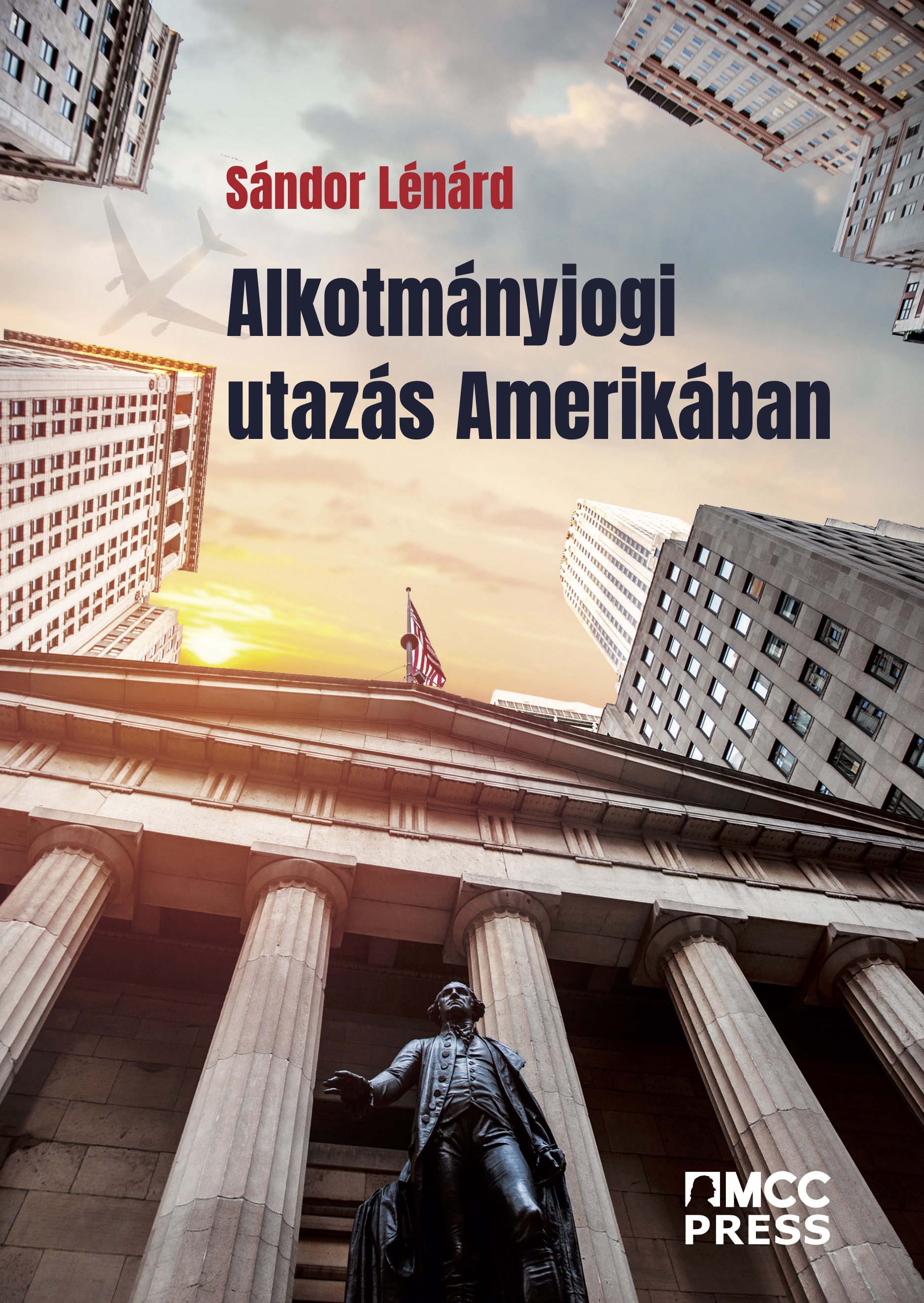 Sándor Lénárd - Alkotmányjogi utazás Amerikában [eKönyv: epub, mobi]