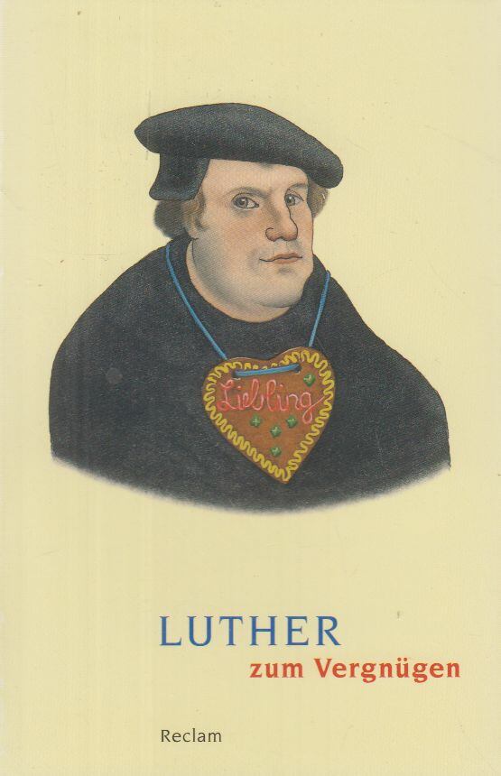 Schilling, Johannes, Luther, Martin - Luther zum Vergnügen [antikvár]