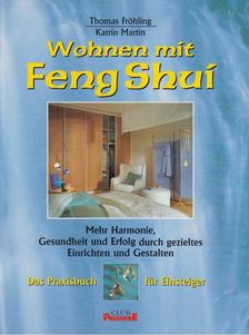 Fröhling, Thomas, Katrin Martin - Wohnen mit Feng Shui [antikvár]