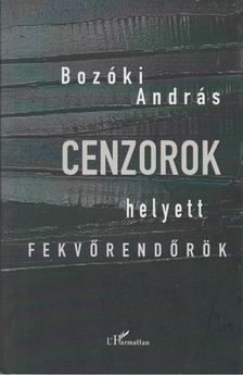 Bozóki András - Cenzorok helyett fekvőrendőrök [antikvár]