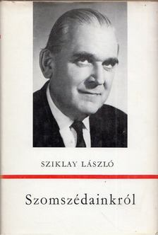 Sziklay László - Szomszédainkról [antikvár]