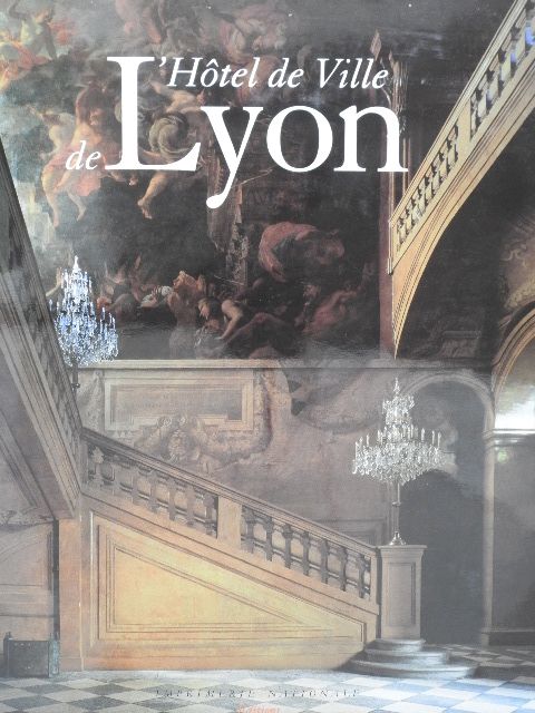 Henri Hours - L'Hotel de Ville de Lyon [antikvár]