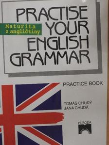 Jana Chudá - Practise Your English Grammar - Practice Book [antikvár]