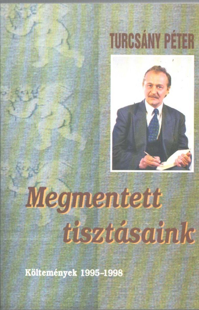 TURCSÁNY PÉTER - Megmentett tisztásaink (dedikált) [antikvár]
