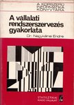 Nagykálnai Endre Dr. - A vállalati rendszerszervezés gyakorlata [antikvár]