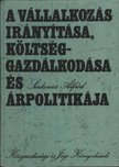 Sinkovics Alfréd - A vállalkozás irányítása, költséggazdálkodása és árpolitikája [antikvár]