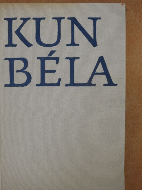 Kun Béláné - Kun Béla [antikvár]