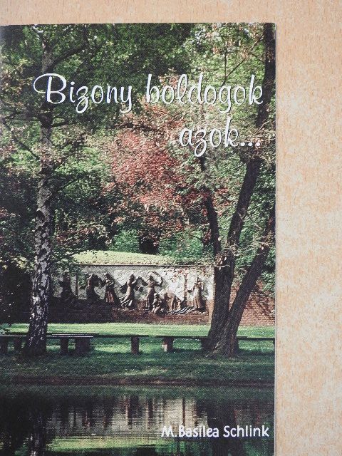 M. Basilea Schlink - Bizony boldogok azok... [antikvár]
