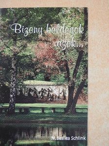 M. Basilea Schlink - Bizony boldogok azok... [antikvár]