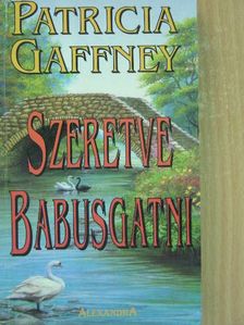 Patricia Gaffney - Szeretve babusgatni [antikvár]