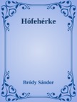Bródy Sándor - Hófehérke [eKönyv: epub, mobi]