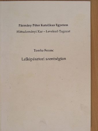 Tomka Ferenc - Lelkipásztori szentségtan [antikvár]