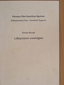 Tomka Ferenc - Lelkipásztori szentségtan [antikvár]