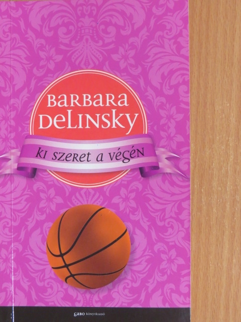 Barbara Delinsky - Ki szeret a végén [antikvár]