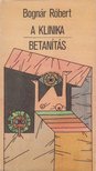 Bognár Róbert - A klinika / Betanítás [antikvár]