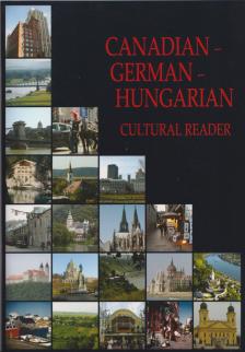 Nagy Judit, Bánhegyi Mátyás, Bernhardt Dóra, Albert Rau - Canadian-German-Hungarian Cultural Reader [antikvár]