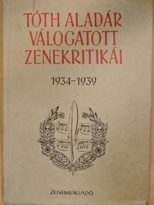 Tóth Aladár - Tóth Aladár válogatott zenekritikái  [antikvár]