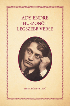 Ady Endre - Ady Endre huszonöt legszebb verse