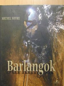 Michel Siffre - Barlangok [antikvár]