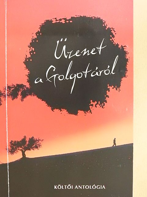 Baranyi Ferenc - Üzenet a Golgotáról [antikvár]