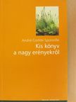 André Comte-Sponville - Kis könyv a nagy erényekről [antikvár]