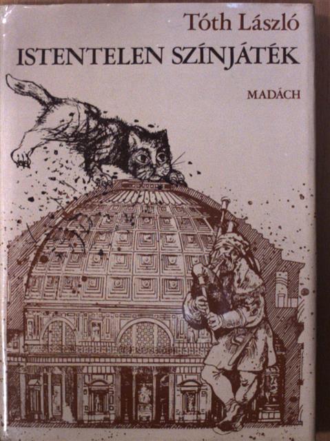 Tóth László - Istentelen színjáték [antikvár]