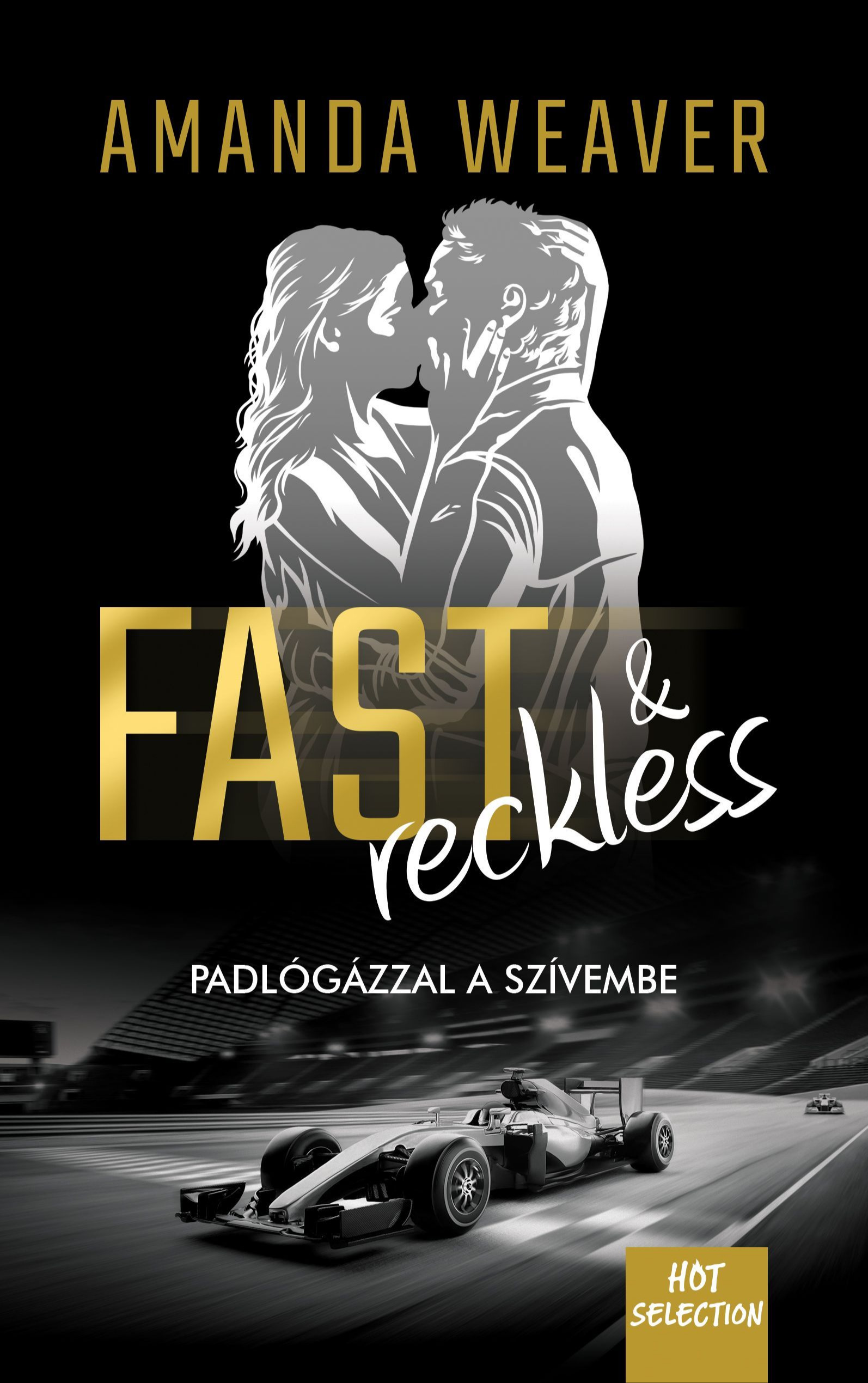 Amanda Weaver - Fast &amp; Reckless - Padlógázzal a szívembe [eKönyv: epub, mobi]