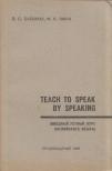 Valentyina Babkina, Fjodor Emih - Teach to Speak by Speaking [antikvár]